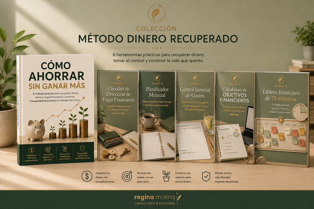Colección Método Dinero Recuperado Ebook "Cómo ahorrar sin ganar más" + 5 herramientas prácticas para recuperar el control de tu dinero.